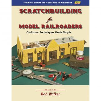 Scratchbuilding for Model Railroaders